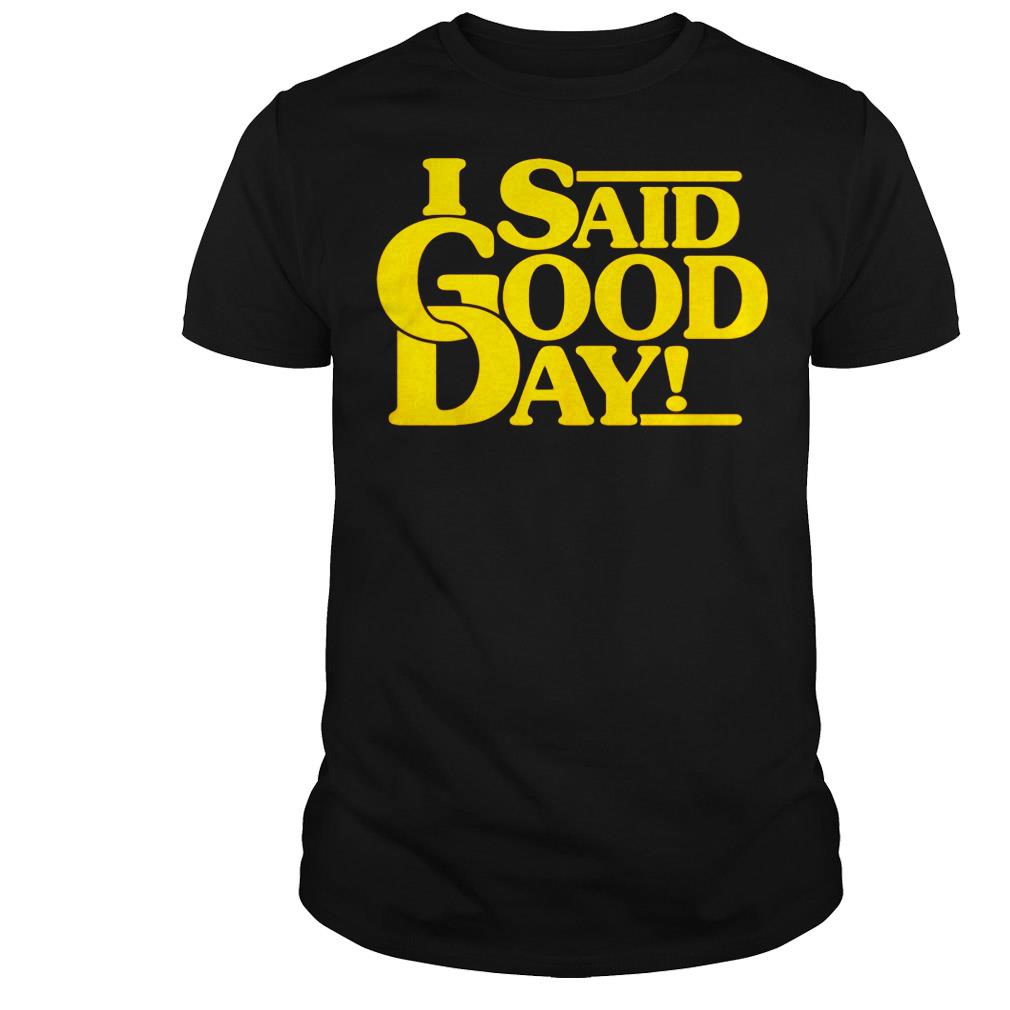 every day is a good day shirt