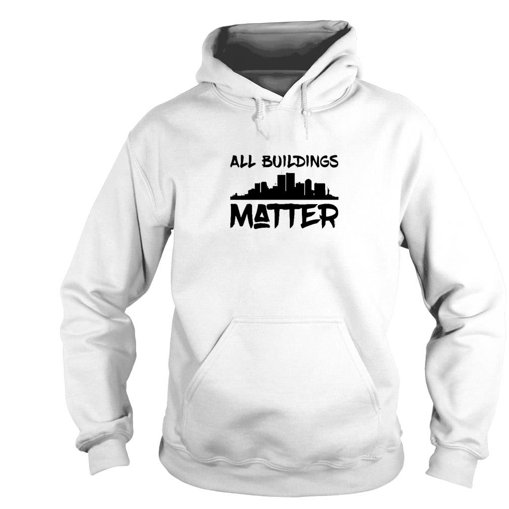 all buildings matter shirt