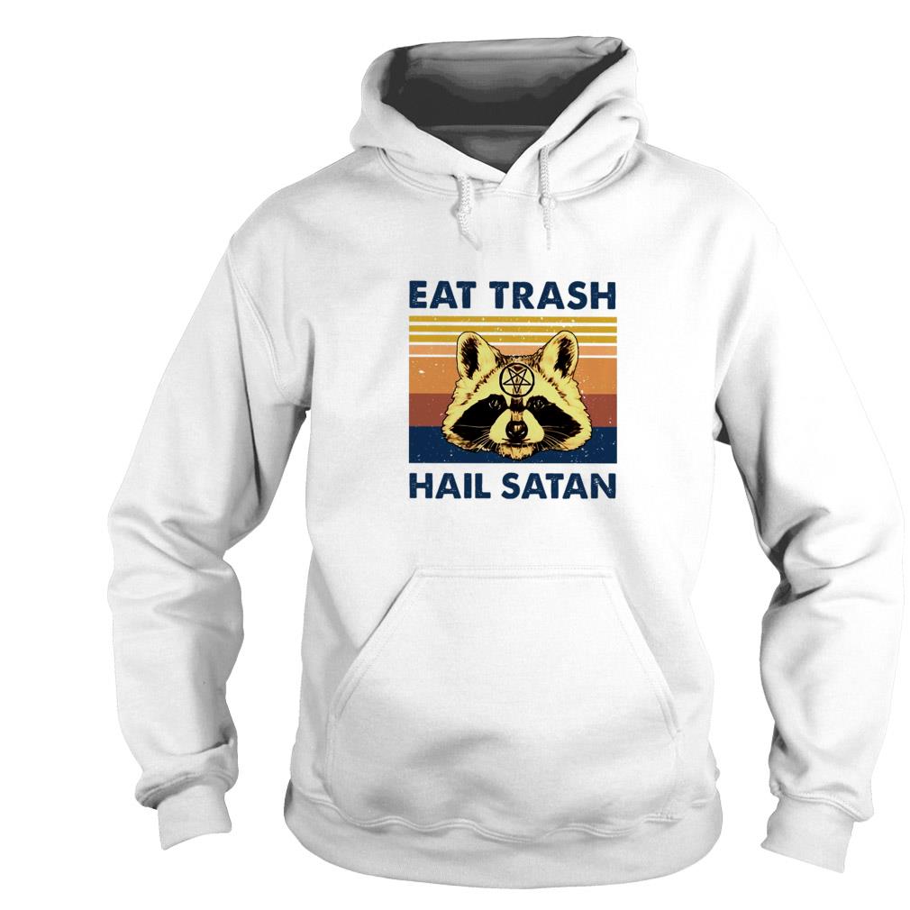 eat trash hail satan raccoon shirt