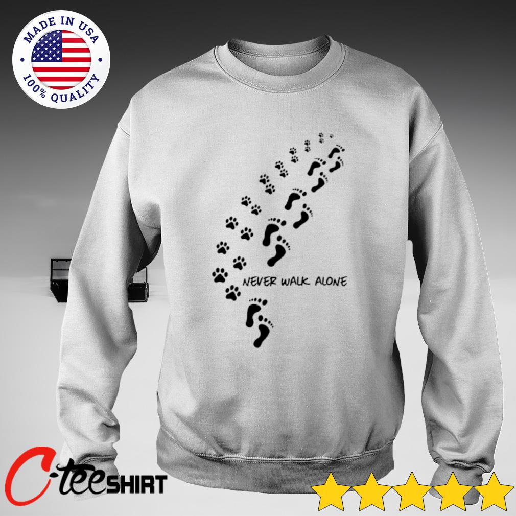 Dog Never Walk Alone T Shirt Hoodie Sweater Long Sleeve And Tank Top